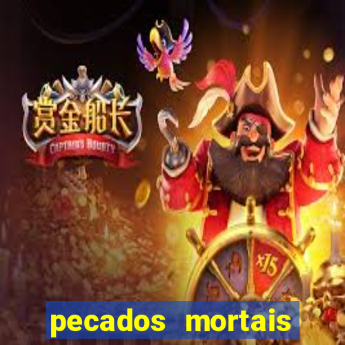 pecados mortais para confessar